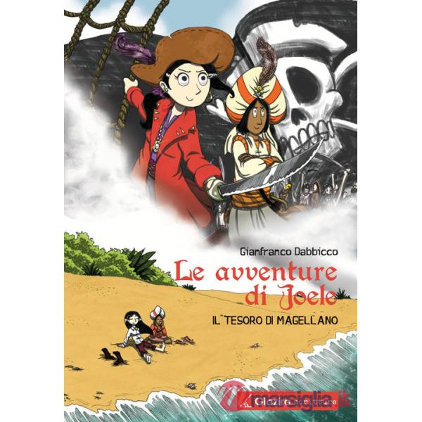 Tesoro di Magellano. Le avventure di Joele (Il)