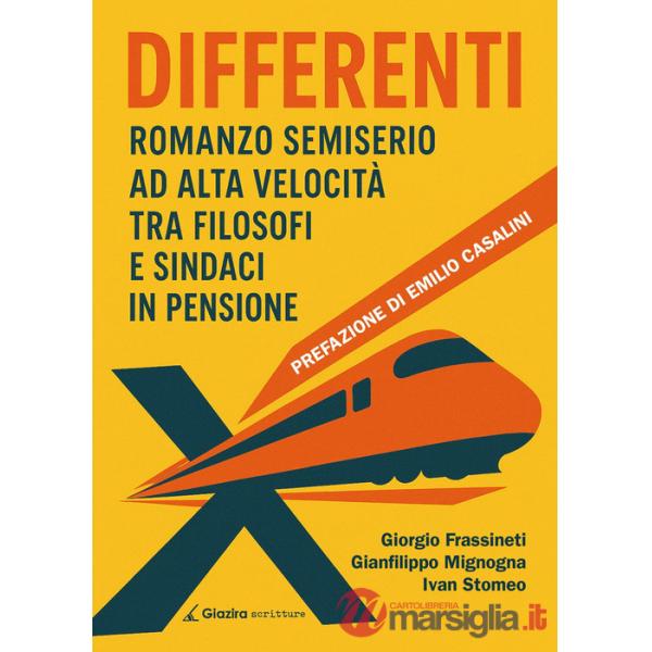 Differenti. Romanzo semiserio ad alta velocità tra filosofi e sindaci in pensione