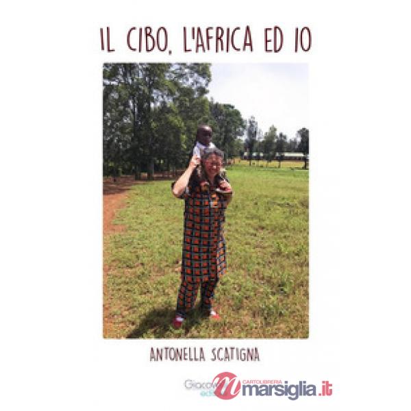 Cibo, l'Africa ed io (Il)