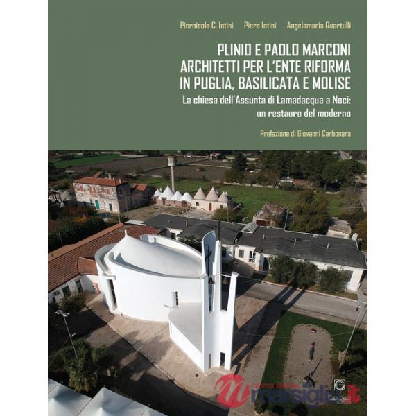 Plinio e Paolo Marconi architetti per l'Ente Riforma in Puglia, Basilicata e Molise. La chiesa dell'Assunta di Lamadacqua a Noci