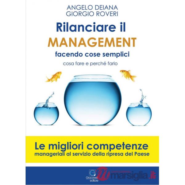 Rilanciare il management facendo cose semplici. Come fare e perché farlo