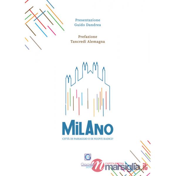 Milano città di passaggio o di nuove radici?
