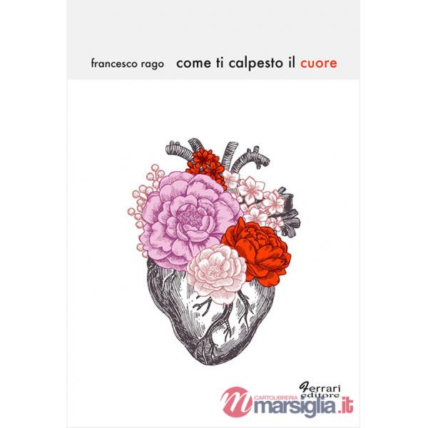 Come ti calpesto il cuore