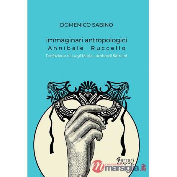 Immaginari antropologici. Annibale Ruccello
