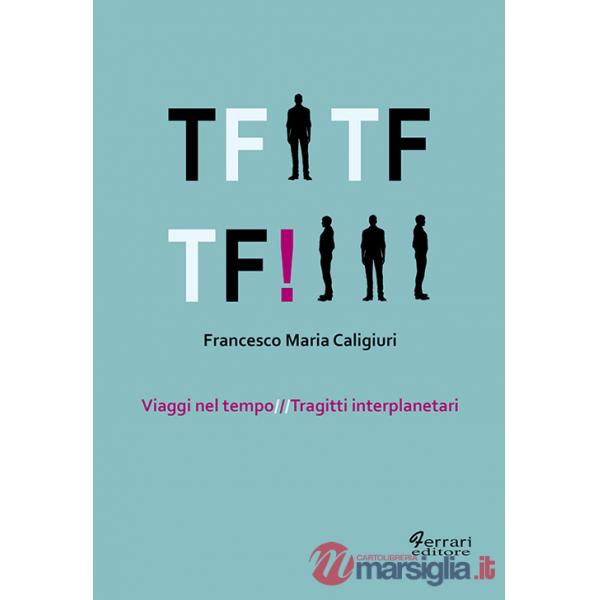 Tf Tf Tf! Viaggi nel tempo. Tragitti interplanetari