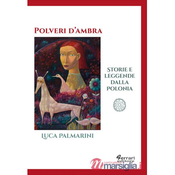 Polveri d'ambra. Storie e leggende dalla Polonia
