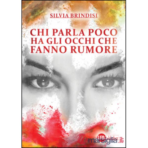Chi parla poco ha gli occhi che fanno rumore