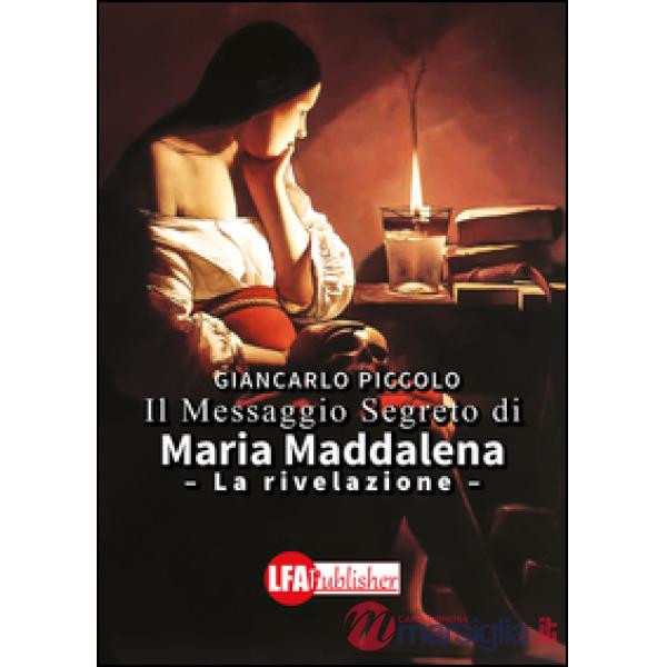 Messaggio segreto di Maria Maddalena. La rivelazione (Il)