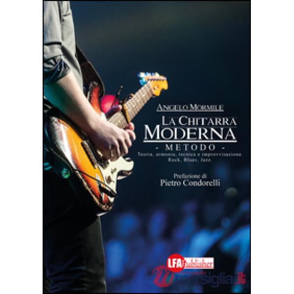 Chitarra moderna. Il metodo. Teoria, armonia, tecnica e improvvisazione. Rock, b