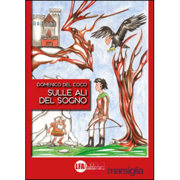 Sulle ali del sogno. Ediz. illustrata