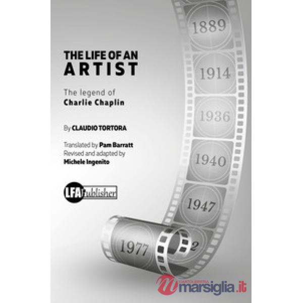 Life of an artist. The legend of Charlie Chaplin (The)