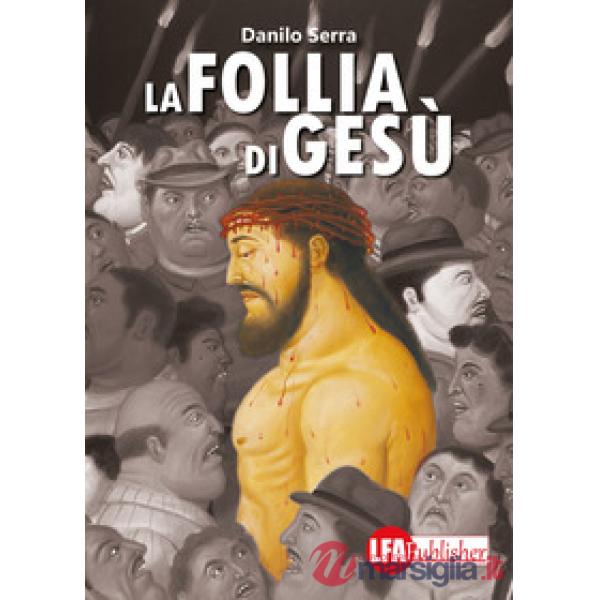 Follia di Gesù (La)