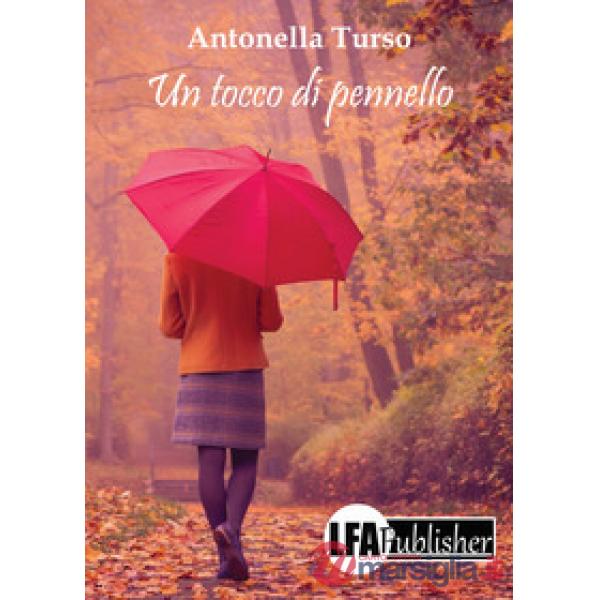 Tocco di pennello. Una vita da ricominciare (Un)