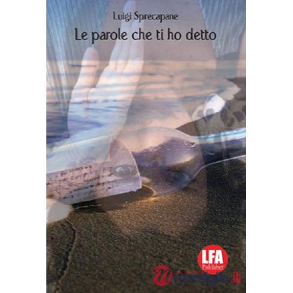 Parole che ti ho detto (Le)