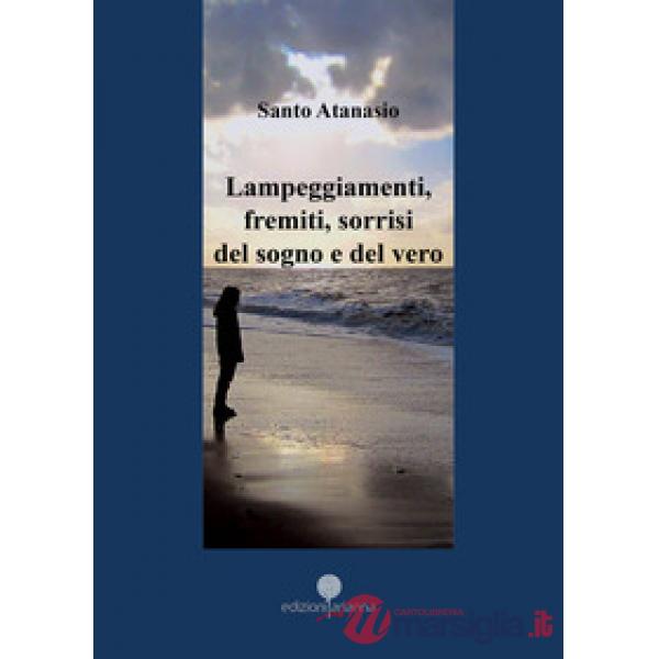 Lampeggiamenti, fremiti, sorrisi del sogno e del vero