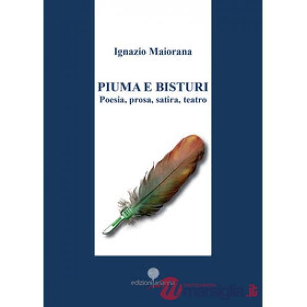 Piuma e bisturi. Poesia, prosa, satira e teatro
