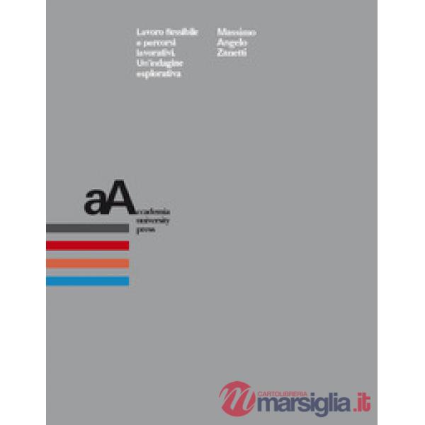 Lavoro flessibile e percorsi lavorativi. Un'indagine esplorativa
