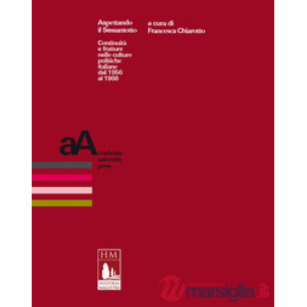 Aspettando il Sessantotto. Continuità e fratture nelle culture politiche italiane dal 1956 al 1968