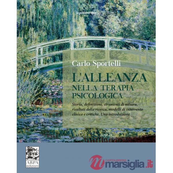 Alleanza nella terapia psicologica. Storia, definizioni, strumenti di misura, risultati della ricerca, modelli di intervento cli