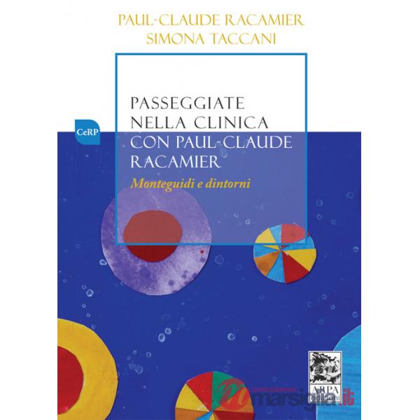 Passeggiate nella clinica con Paul-Claude Racamier. Monteguidi e dintorni