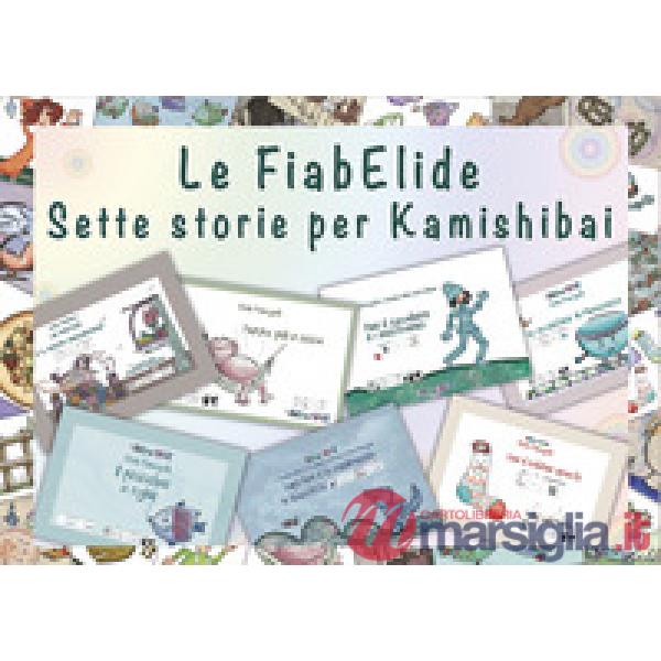 Le FiabElide. Sette storie. Testo in simboli. Kamishibai