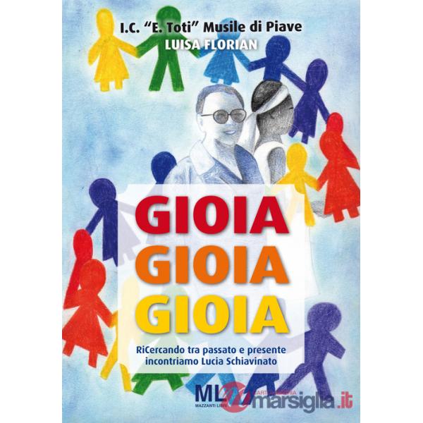 Gioia, gioia, gioia. Ricercando tra passato e presente incontriamo Lucia Schiavinato