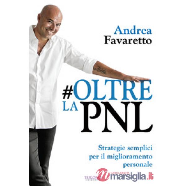 Oltre la PNL. Strategie semplici per il miglioramento personale