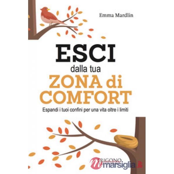 Esci dalla tua zona di comfort. Espandi i tuoi confini per una vita oltre i limiti