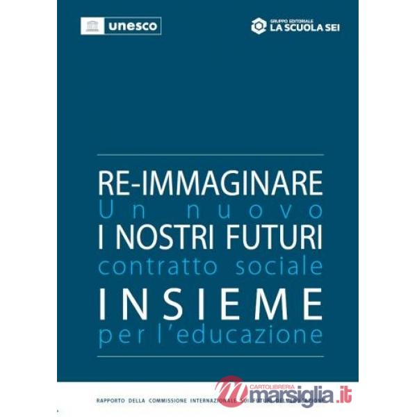 RE - IMMAGINARE I NOSTRI FUTURI INSIEME: UN NUOVO CONTRATTO SO