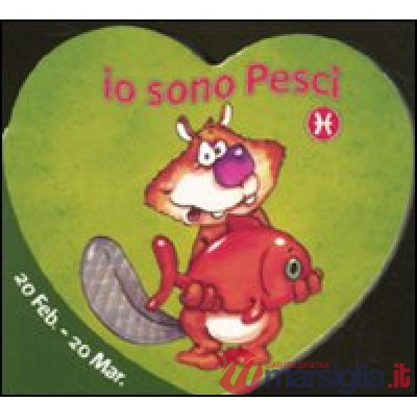 Io sono pesci. Ediz. illustrata