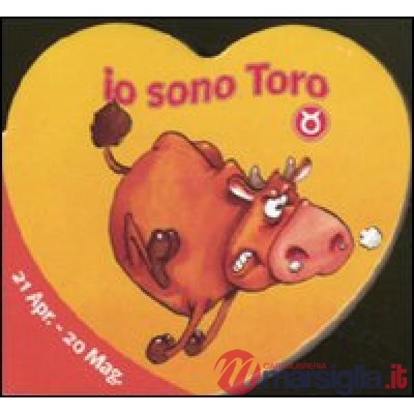 Io sono toro. Ediz. illustrata
