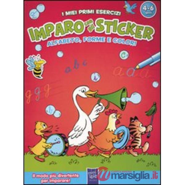 Alfabeto, forme e colori. I miei primi esercizi. Imparo con gli stiker. Con ades