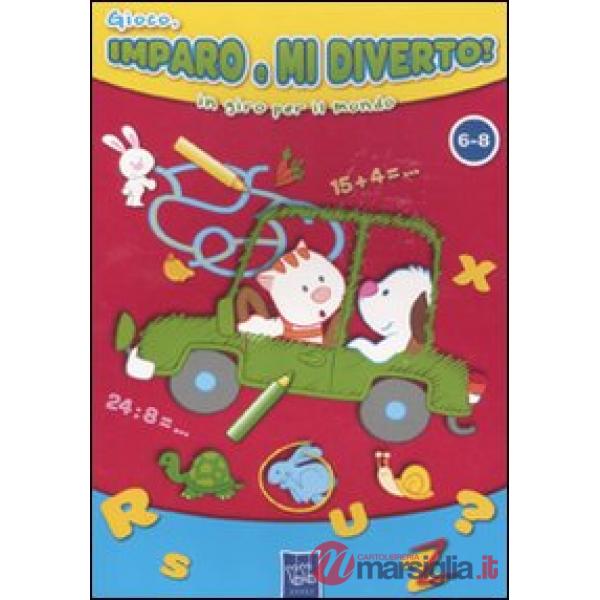 Gioco, imparo e mi diverto! In giro per il mondo. Ediz. illustrata