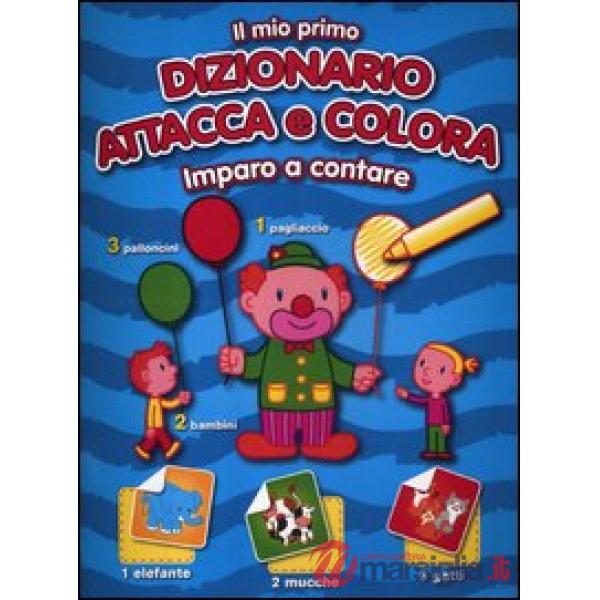 Mio primo dizionario attacca e colora. Imparo a contare. Con adesivi (Il)