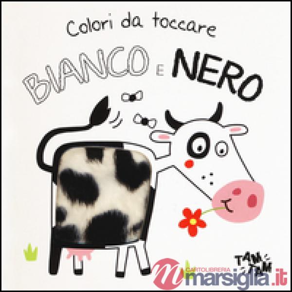 Bianco e nero. Colori da toccare