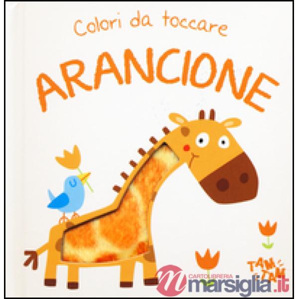Arancione. Colori da toccare