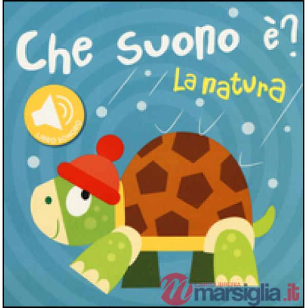 Natura. Che suono è? Libro sonoro (La)