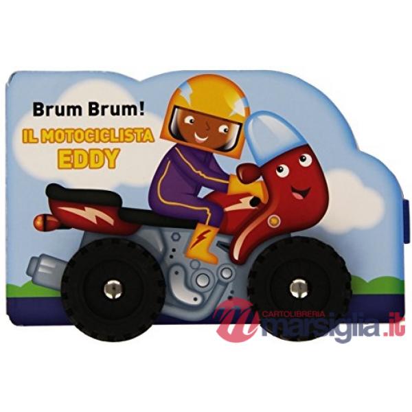 Motociclista Eddy. Brum, brum! (Il)