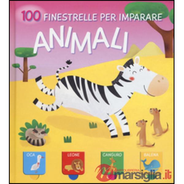 Animali. 100 finestrelle per imparare