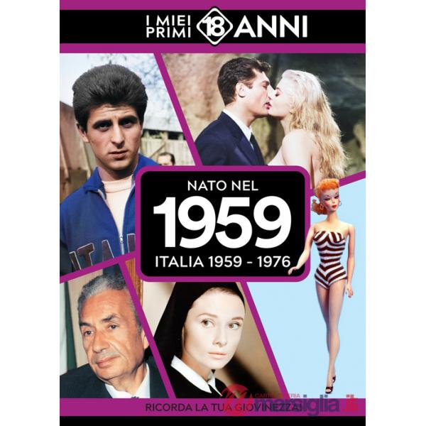 Nato nel 1959. Italia 1959-1976.I miei primi 18 anni