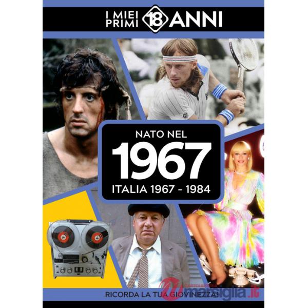 Nato nel 1967. Italia 1967-1984. I miei primi 18 anni