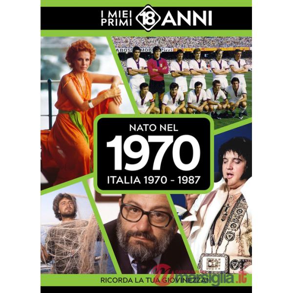 Nato nel 1970. Italia 1970-1987. I miei primi 18 anni