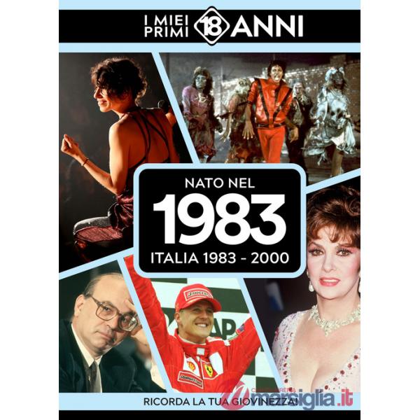 Nato nel 1983. Italia 1983-2000. I miei primi 18 anni