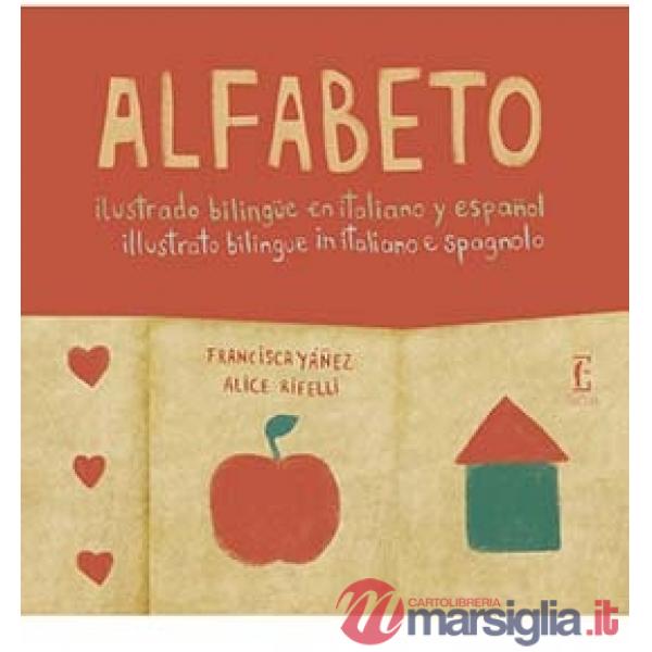 Alfabeto illustrato bilingue in italiano e spagnolo. Ediz. illustrata