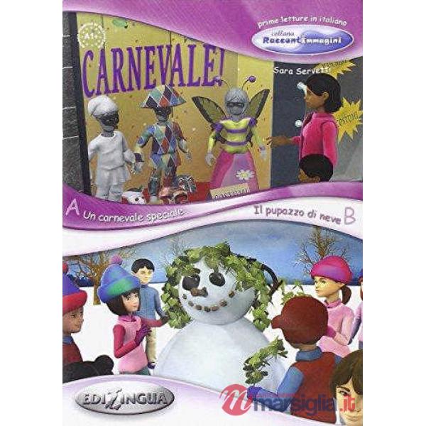 UN CARNEVALE SPECIALE / IL PUPAZZO DI NEVE