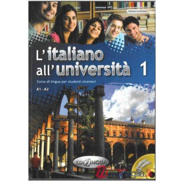 L'ITALIANO ALL'UNIVERSITA 1 LIBRO DI CLASSE ED ESERCIZIARIO + CD AUDIO