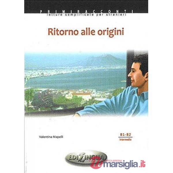 RITORNO ALLE ORIGINI + CD AUDIO (LIVELLO B1-B2)