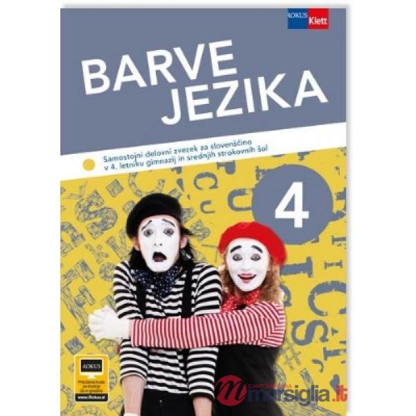 BARVE JEZIKA 4, SAMOSTOJNI DELOVNI ZVEZEK ZA SLOVENSCINO V 4.LETNIKU G