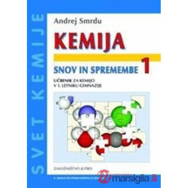 KEMIJA, SNOV IN SPREMEMBE 1, UCBENIK ZA KEMIJO V 1