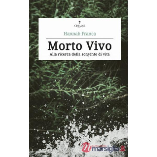 Morto vivo. Alla ricerca della sorgente di vita